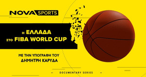 Οκτώ σπέσιαλ ντοκιμαντέρ «Η Ελλάδα στο FIBA World Cup» με τη σφραγίδα του Novasports!