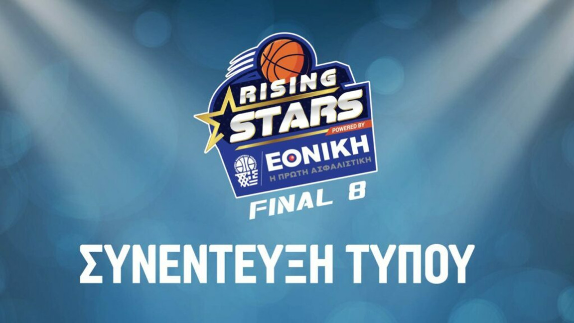 Rising Stars: Αντίστροφη μέτρηση για το Final 8