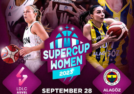 SuperCup Γυναικών 2023: Στις 28/9 το Βιλερμπάν-Φενέρμπαχτσε